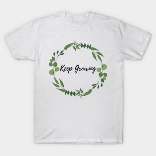 KEEP GROWING GREEN LEAVES ILLUSTRATION T-Shirt